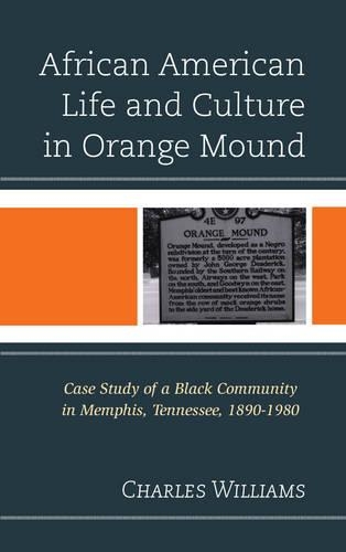 Paper book «African American Life and Culture in Orange Mound: Case Study of a Black Community in Memphis, Tennessee, 1890–1980», author Чарльз Уильямс / Чарльз Уільямс /  - фото №1