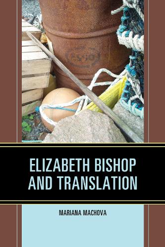 Паперова книга «Elizabeth Bishop and Translation», автор Мар'яна Махова - фото №1