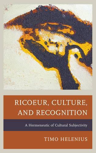 Бумажная книга «Ricoeur, Culture, and Recognition: A Hermeneutic of Cultural Subjectivity», автор Тимо Хелениус - фото №1