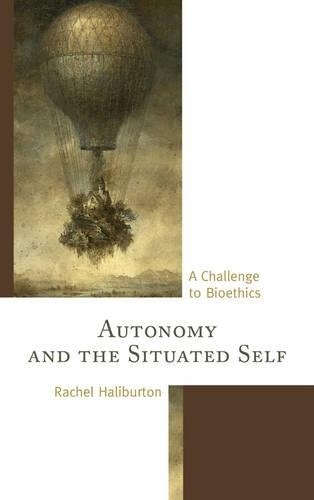Паперова книга «Autonomy and the Situated Self: A Challenge to Bioethics», автор Рейчел Галібертон - фото №1