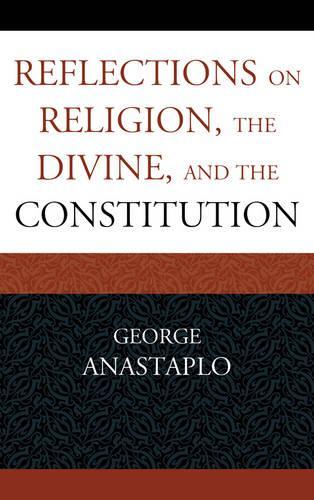 Бумажная книга «Reflections on Religion, the Divine, and the Constitution», автор Джордж Анастапло - фото №1