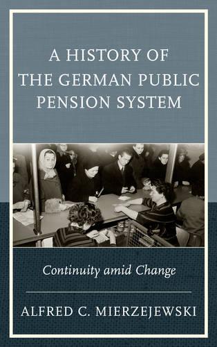 Бумажная книга «A History of the German Public Pension System: Continuity amid Change», автор Альфред К. Мержеевский - фото №1