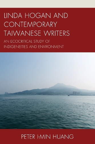 Бумажная книга «Linda Hogan and Contemporary Taiwanese Writers: An Ecocritical Study of Indigeneities and Environment», автор Питер И-Мин Хуанг - фото №1
