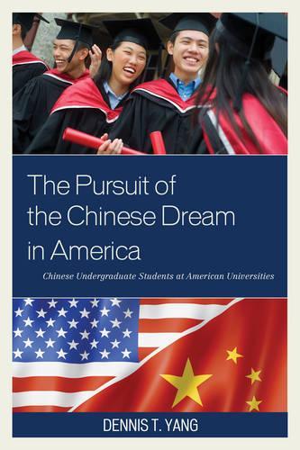 Бумажная книга «The Pursuit of the Chinese Dream in America: Chinese Undergraduate Students at American Universities», автор Деннис Т. Янг - фото №1