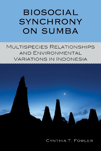 Паперова книга «Biosocial Synchrony on Sumba: Multispecies Relationships and Environmental Variations in Indonesia», автор Синтія Т. Фаулер - фото №1