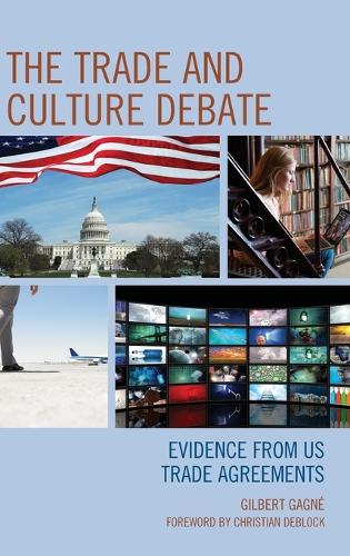 Бумажная книга «The Trade and Culture Debate: Evidence from US Trade Agreements», автор Жильбер Гагне - фото №1