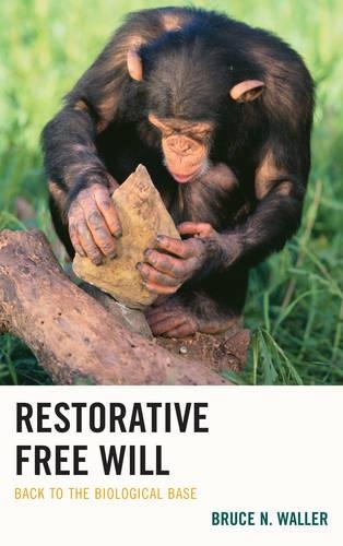 Паперова книга «Restorative Free Will: Back to the Biological Base», автор Брюс Н. Воллер - фото №1
