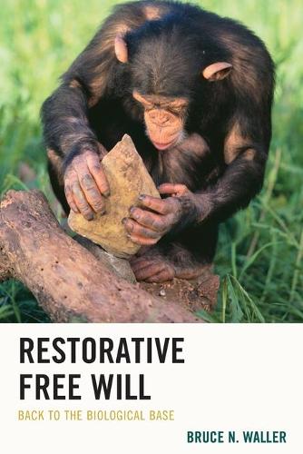 Бумажная книга «Restorative Free Will: Back to the Biological Base», автор Брюс Н. Уоллер - фото №1