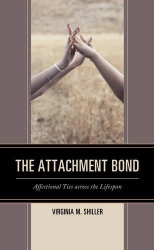 Паперова книга «The Attachment Bond: Affectional Ties across the Lifespan», автор Вірджинія М. Шиллер - фото №1