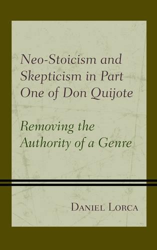 Бумажная книга «Neo-Stoicism and Skepticism in Part One of Don Quijote: Removing the Authority of a Genre», автор Даниэль Лорка - фото №1