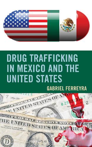 Бумажная книга «Drug Trafficking in Mexico and the United States», автор Габриэль Феррейра - фото №1