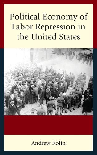 Паперова книга «Political Economy of Labor Repression in the United States», автор Ендрю Колін - фото №1
