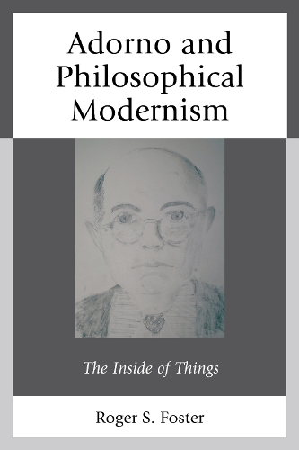Паперова книга «Adorno and Philosophical Modernism: The Inside of Things», автор Роджер С. Фостер - фото №1