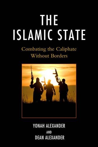 Паперова книга «The Islamic State: Combating The Caliphate Without Borders», автор Дін Александер - фото №1