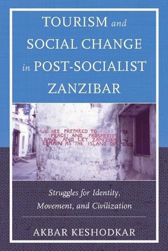 Паперова книга «Tourism and Social Change in Post-Socialist Zanzibar: Struggles for Identity, Movement, and Civilization», автор Акбар Кешодкар - фото №1