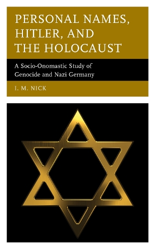 Бумажная книга «Personal Names, Hitler, and the Holocaust: A Socio-Onomastic Study of Genocide and Nazi Germany», автор И. М. Ник - фото №1