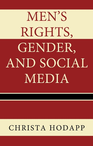 Паперова книга «Men's Rights, Gender, and Social Media», автор Кріста Ходапп - фото №1