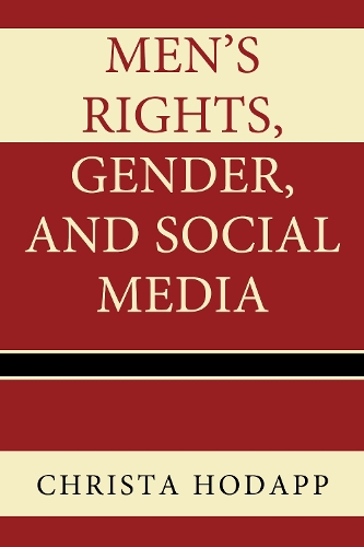 Бумажная книга «Men's Rights, Gender, and Social Media», автор Криста Ходапп - фото №1