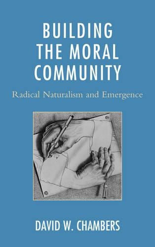 Паперова книга «Building the Moral Community: Radical Naturalism and Emergence», автор Девід В. Чемберс - фото №1