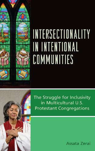 Бумажная книга «Intersectionality in Intentional Communities: The Struggle for Inclusivity in Multicultural U.S. Protestant Congregations», автор Ассата Зерай - фото №1