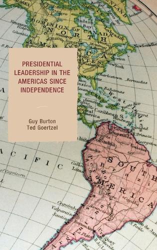 Бумажная книга «Presidential Leadership in the Americas since Independence», авторов Гай Бертон, Тед Гертцель - фото №1