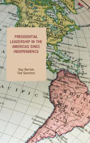 Бумажная книга «Presidential Leadership in the Americas since Independence», авторов Гай Бертон, Тед Гертцель - фото №1