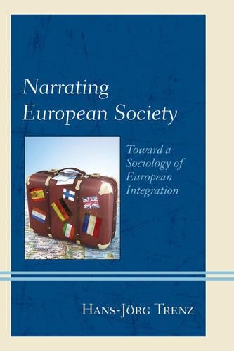 Бумажная книга «Narrating European Society: Toward a Sociology of European Integration», автор Ханс-Йорг Тренц - фото №1