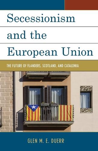 Бумажная книга «Secessionism and the European Union: The Future of Flanders, Scotland, and Catalonia», автор Глен М.Е. Дуэрр - фото №1