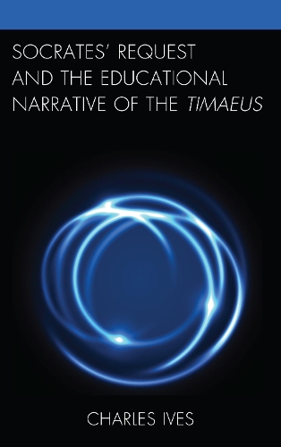 Паперова книга «Socrates’ Request and the Educational Narrative of the Timaeus», автор Чарльз Айвз - фото №1