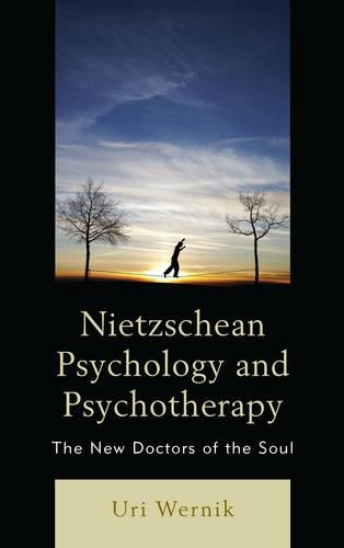 Бумажная книга «Nietzschean Psychology and Psychotherapy: The New Doctors of the Soul», автор Ури Верник - фото №1