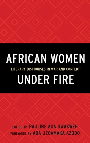 Бумажная книга «African Women Under Fire: Literary Discourses in War and Conflict», автор Полина Ада Увакве - фото №1
