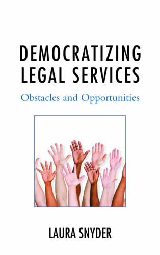 Паперова книга «Democratizing Legal Services: Obstacles and Opportunities», автор Лора Снайдер - фото №1