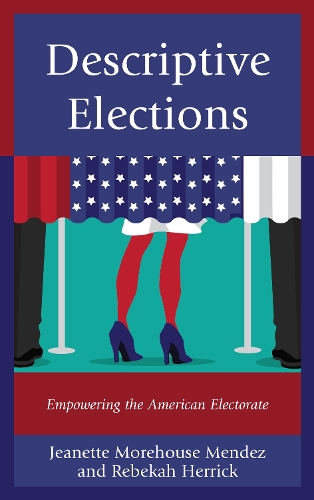 Бумажная книга «Descriptive Elections: Empowering the American Electorate», авторов Жанетт Морхаус Мендес, Ребекка Херрик - фото №1
