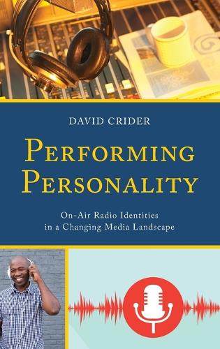 Бумажная книга «Performing Personality: On-Air Radio Identities in a Changing Media Landscape», автор Дэвид Крайдер - фото №1