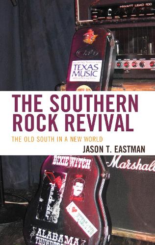 Бумажная книга «The Southern Rock Revival: The Old South in a New World», автор Джейсон Т. Истман - фото №1