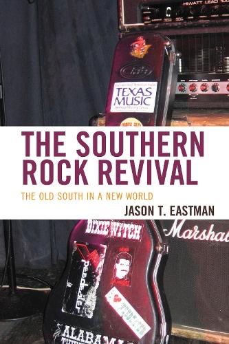 Бумажная книга «The Southern Rock Revival: The Old South in a New World», автор Джейсон Т. Истман - фото №1