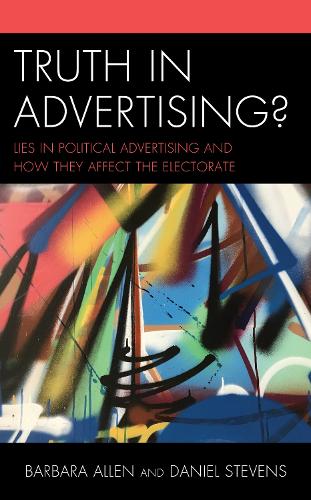 Бумажная книга «Truth in Advertising?: Lies in Political Advertising and How They Affect the Electorate», автор Барбара Аллен - фото №1