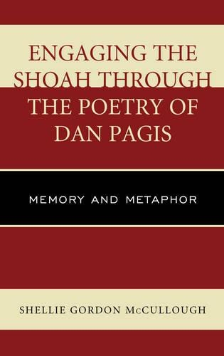 Бумажная книга «Engaging the Shoah through the Poetry of Dan Pagis: Memory and Metaphor», автор Шелли Гордон Маккалоу - фото №1