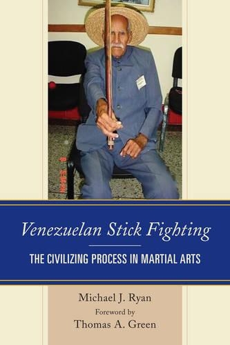 Бумажная книга «Venezuelan Stick Fighting: The Civilizing Process in Martial Arts», автор Майкл Дж. Райан - фото №1