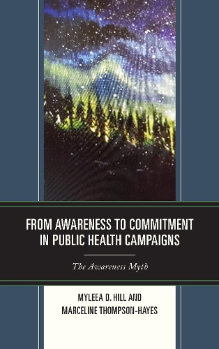 Паперова книга «From Awareness to Commitment in Public Health Campaigns: The Awareness Myth», авторів Марселін Томпсон-Гейс, Майлі Д. Хілл - фото №1