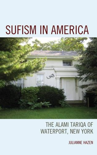 Бумажная книга «Sufism in America: The Alami Tariqa of Waterport, New York», автор Джулианна Хейзен - фото №1