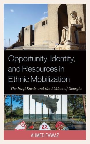 Бумажная книга «Opportunity, Identity, and Resources in Ethnic Mobilization: The Iraqi Kurds and the Abkhaz of Georgia», автор Ахмед Абдель-Хафез Фаваз - фото №1
