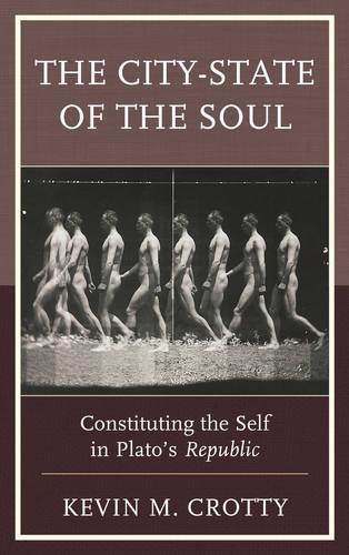 Бумажная книга «The City-State of the Soul: Constituting the Self in Plato's Republic», автор Кевин Кротти - фото №1