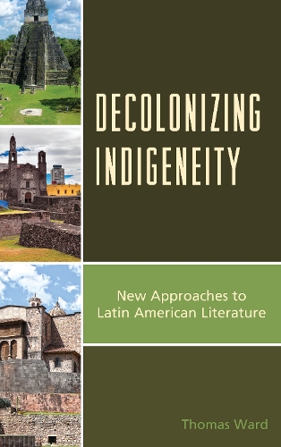 Бумажная книга «Decolonizing Indigeneity: New Approaches to Latin American Literature», автор Томас Уорд - фото №1