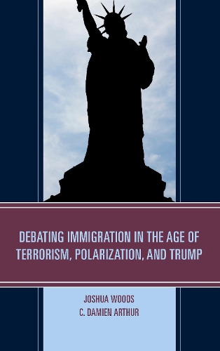 Паперова книга «Debating Immigration in the Age of Terrorism, Polarization, and Trump», авторів К. Дем'єн Артур, Джошуа Вудс - фото №1