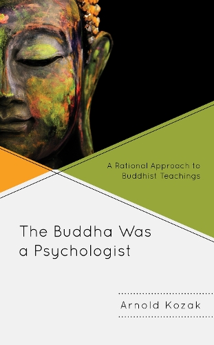 Бумажная книга «The Buddha Was a Psychologist: A Rational Approach to Buddhist Teachings», автор Арнольд Козак - фото №1