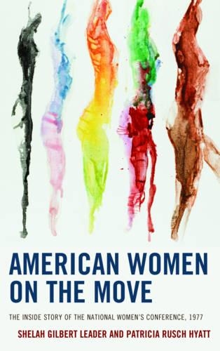 Бумажная книга «American Women on the Move: The Inside Story of the National Women’s Conference, 1977», авторов Патриция Раш Хайатт, Шела Гилберт Лидер - фото №1