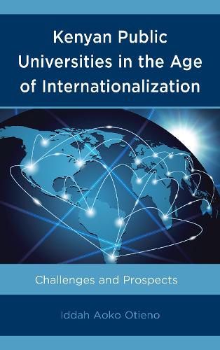 Бумажная книга «Kenyan Public Universities in the Age of Internationalization: Challenges and Prospects», автор Иддах Аоко Отиено - фото №1