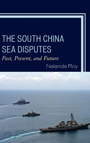 Паперова книга «The South China Sea Disputes: Past, Present, and Future», автор Наланда Рой - фото №1