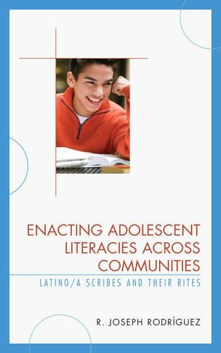Бумажная книга «Enacting Adolescent Literacies across Communities: Latino/a Scribes and Their Rites», автор Р. Джозеф Родригес - фото №1